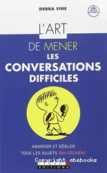 L'art de mener les conversations difficiles