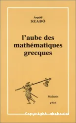 L'Aube des mathématiques grecques