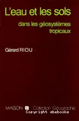 L'Eau et les sols dans les géosystèmes tropicaux