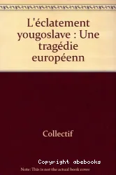 L'Eclatement yougoslave