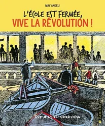 L'école est fermée, vive la révolution !