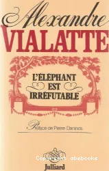 L'Eléphant est irréfutable