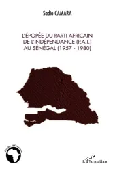 L'épopée du Parti africain de l'indépendance (PAI) au Sénégal
