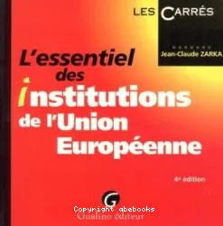 L'Essentiel des institutions de l'Union européenne