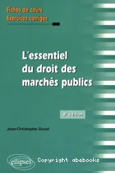 L'Essentiel du Droit des Marchés Publics Fiches de Cours & Cas Pratiques Corrigés