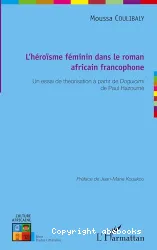 L'héroïsme féminin dans le roman africain francophone