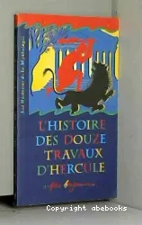 L'histoire des douze travaux d'Hercule