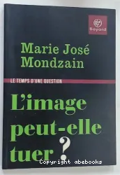 L'Image peut-elle tuer ?