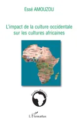 L'impact de la culture occidentale sur les cultures africaines