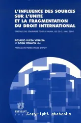 L'influence des sources sur l'unité et la fragmentation du droit international