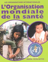 L'Organisation mondiale de la santé