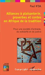 Alliances à plaisanterie, proverbes et contes en Afrique de la tradition