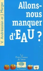 Allons-nous manquer d'eau ?