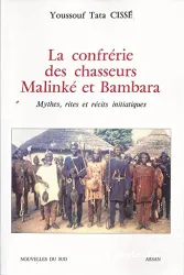 La Confrérie des chasseurs malinké et bambara