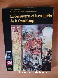 La Découverte et la conquête de la Guadeloupe