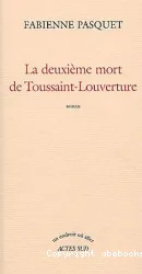 La deuxième mort de Toussaint-Louverture