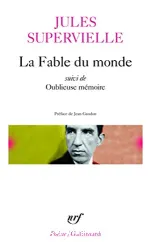 La Fable du monde (suivi de) Oublieuse mémoire