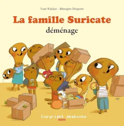 La famille Suricate déménage