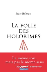 La folie des holorimes