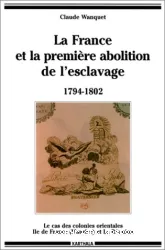 La France et la première abolition de l'esclavage 1794-1802