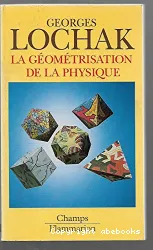 La Géométrisation de la physique