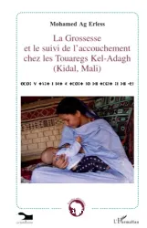 La grossesse et le suivi de l'accouchement chez les Touaregs Kel-Adagh (Kidal, Mali)