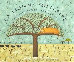 La Lionne solitaire et les bébés autruches