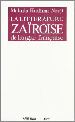 La Littérature zairoise de langue française (1945-1965)