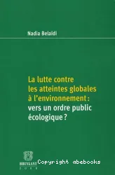 La lutte contre les atteintes globales à l'environnement