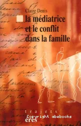 La médiatrice et le conflit dans la famille