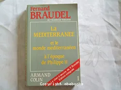 La Méditerranée et le monde méditerranéen à l'époque de Philippe 2 Tome 1